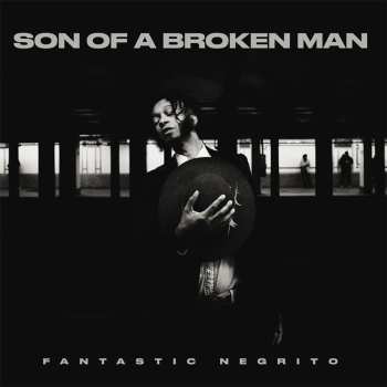 LP Fantastic Negrito: Son Of A Broken Man 623221