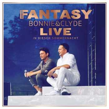 Album Fantasy: Bonnie & Clyde - Live In Dieser Sommernacht 