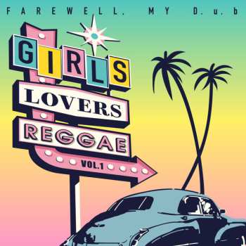 Album FAREWELL, MY D.u.b: Girls Love Reggae Vol.1