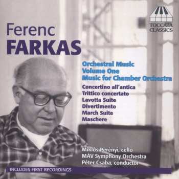 CD Farkas Ferenc: Orchestral Music, Volume One: Music For Chamber Orchestra 424307