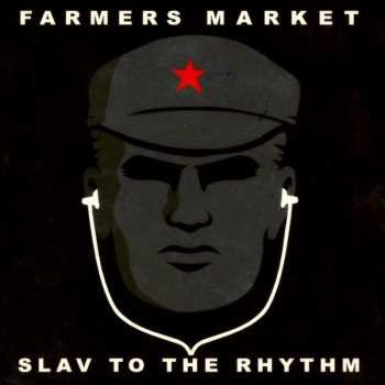 Farmers Market: Slav To The Rhythm