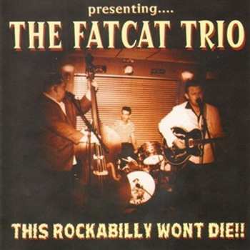 Album Fat Cat Trio: This Rockabilly Won't Die