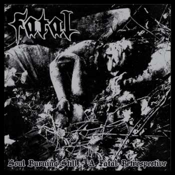 Album Fatal: Soul Burning Still - A Fatal Retrospective