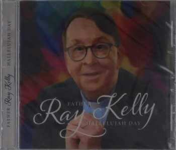 Album Father Ray Kelly: Hallelujah Day