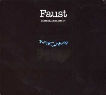 Album Faust: Momentaufnahme IV