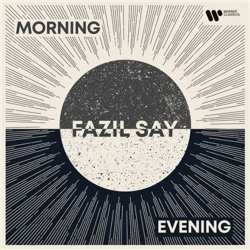 Album Fazıl Say: Morning Evening