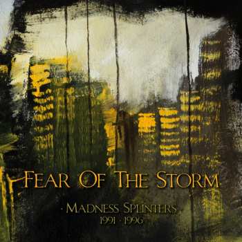 3CD Fear Of The Storm: Madness Splinters (1991-1996) 271254