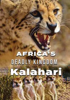 Album Feature Film: Africa's Deadly Kingdom: Kalahari