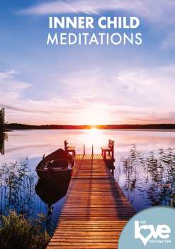 Album Feature Film: The Love Destination Courses: Inner Child Meditations