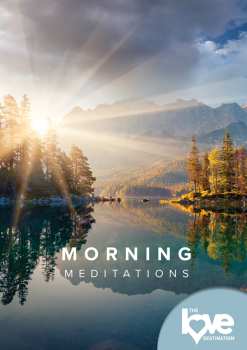 Album Feature Film: The Love Destination Courses: Morning Meditations