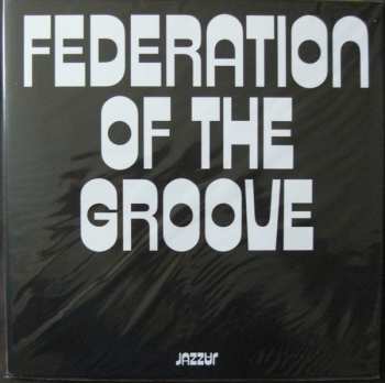 LP Federation Of The Groove: Federation Of The Groove 366298