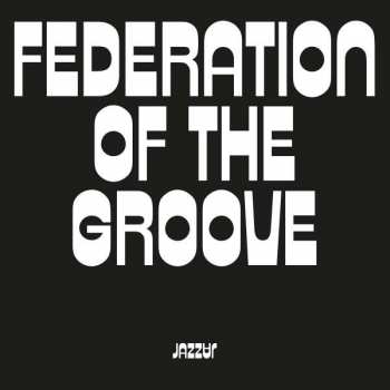 LP Federation Of The Groove: Federation Of The Groove 366298