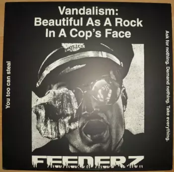 Feederz: Vandalism: Beautiful As A Rock In A Cop's Face