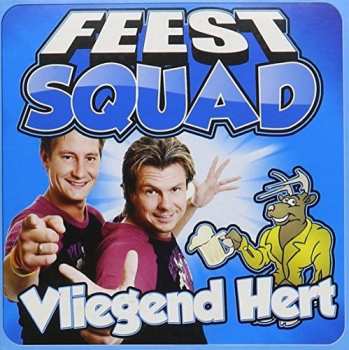 Album Feest Squad: Vliegend Hert