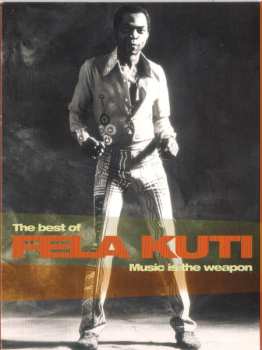 Album Fela Kuti: Music Is The Weapon: The Best Of Fela Kuti