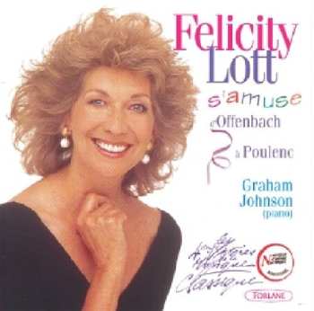 CD Felicity Lott: Felicity Lott S'amuse (D'Offenbach À Poulenc) 649718