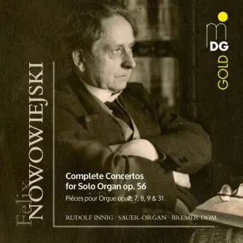 Complete Concertos For Solo Organ, Op. 56 (Pièces Pour Orgue Op. 2, 7, 8, 9 & 31)