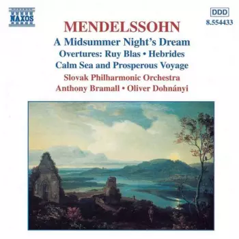 A Midsummer Night's Dream (Overtures: Ruy Blas • Hebrides • Calm Sea And Prosperous Voyage)