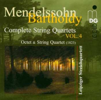 Album Felix Mendelssohn-Bartholdy: Complete String Quartets Vol.4 Octet & String Quartet (1823)