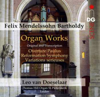 Album Felix Mendelssohn-Bartholdy: Organ Works (Original And Transcription) - Overture Paulus, Reformation Symphony, Variations Serieuses