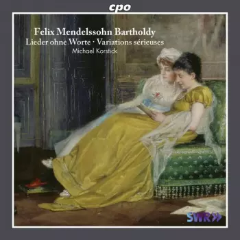 Lieder Ohne Worte ∙ Variations Sérieuses