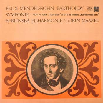 LP Felix Mendelssohn-Bartholdy: Symfonie Č. 4 A Dur „Italská” A Č. 5 D Moll „Reformační” 115498