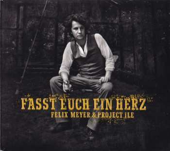 CD Felix Meyer & Project Île: Fasst Euch Ein Herz 617051