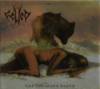 CD Felled: The Intimate Earth 231108