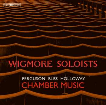 Album Howard Ferguson: Wigmore Soloists - Ferguson / Bliss / Holloway