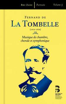 3CD Fernand De La Tombelle: Musique De Chambre, Chorale Et Symphonique LTD | NUM 557988