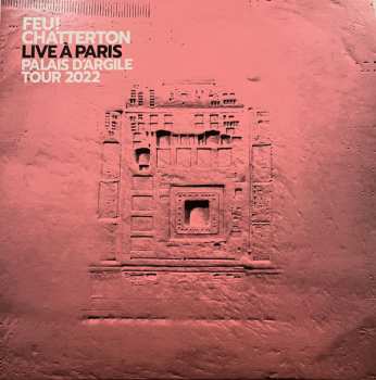 Album Feu ! Chatterton: Live A Paris Palais D'Argile Tour 2022