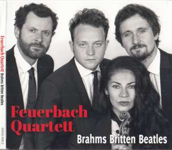 Album Feuerbach Quartett: Brahms Britten Beatles