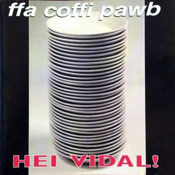 Album Ffa Coffi Pawb: Hei Vidal!