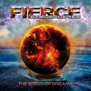 Album Fierce Atmospheres: The Speed Of Dreams