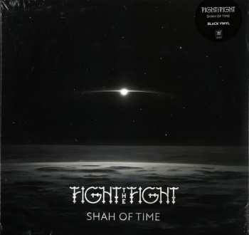 Album Fight The Fight: Shah Of Time