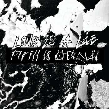 CD Filth Is Eternal: Love Is A Lie, Filth Is Eternal 142091