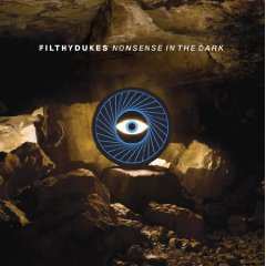 Album Filthy Dukes: Nonsense In The Dark