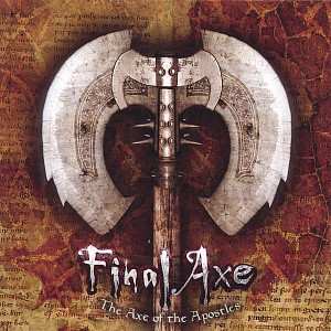 Album Final Axe: The Axe Of The Apostles