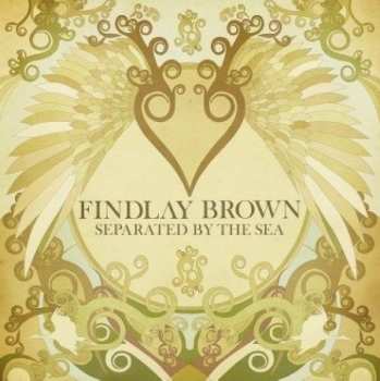 Findlay Brown: Separated By The Sea