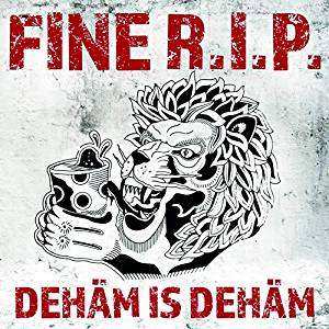 CD Fine R.I.P.: Dehäm is Dehäm 407147