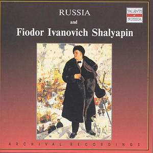 CD Feodor Chaliapin: Russia And Fiodor Ivanovich Shalyapin 408056