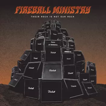 Fireball Ministry: Their Rock Is Not Our Rock