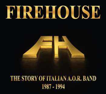 Album Firehouse: The Story Of Italian A.O.R. Band 1987-1994