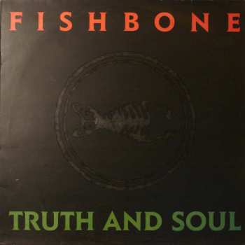 LP Fishbone: Truth And Soul 650525