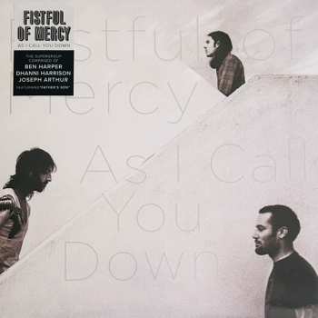 LP Fistful Of Mercy: As I Call You Down 604844