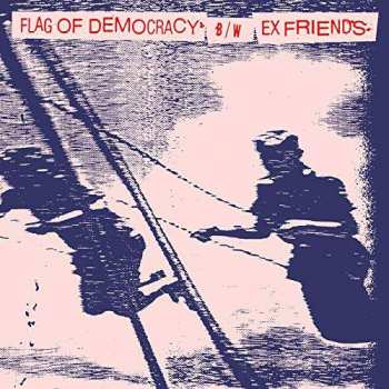 Album Flag Of Democracy  & Ex Friends: Split 7 Inch