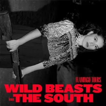 Wild Beasts From The South