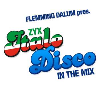 Album Flemming Dalum: ZYX Italo Disco In The Mix