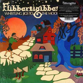 LP Flibbertigibbet: Whistling Jigs To The Moon 563567