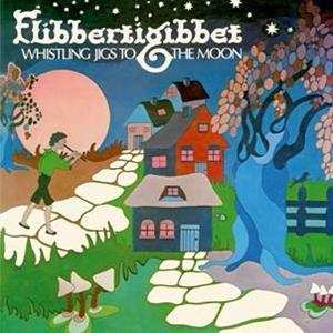 LP Flibbertigibbet: Whistling Jigs To The Moon 563567